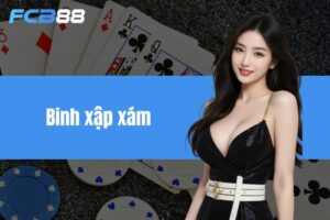 Binh Xập Xám - Hướng dẫn chơi game đánh bài online