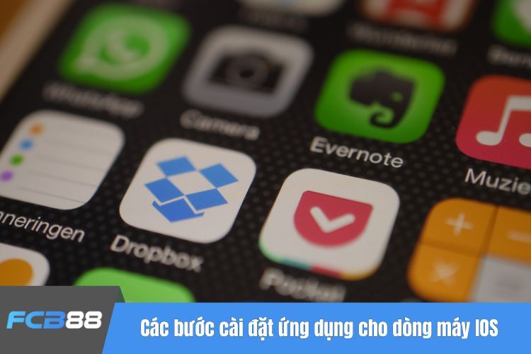 Các bước cài đặt ứng dụng cho dòng máy IOS