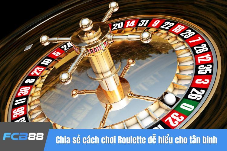 Chia sẻ cách chơi Roulette dễ hiểu cho tân binh