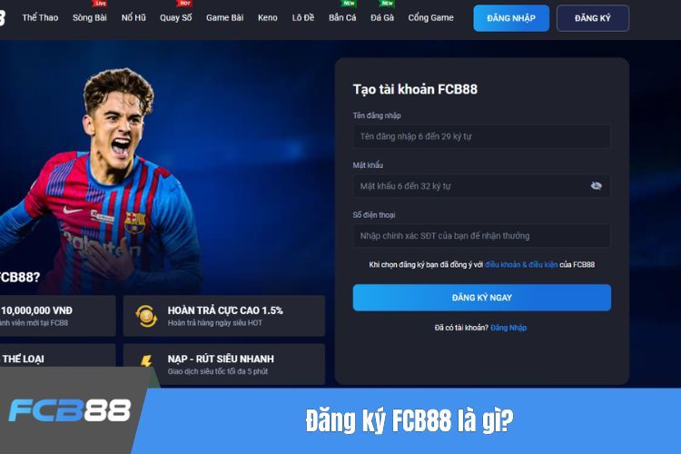 Đăng ký tài khoản FCB88 là gì?