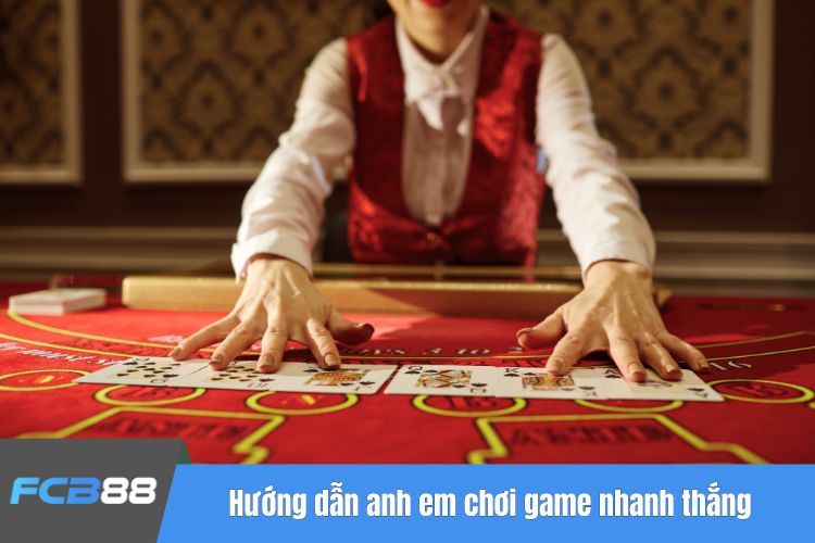 Hướng dẫn anh em chơi game nhanh thắng