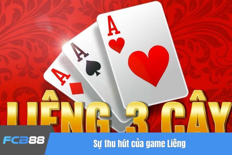 Sự thu hút của game Liêng