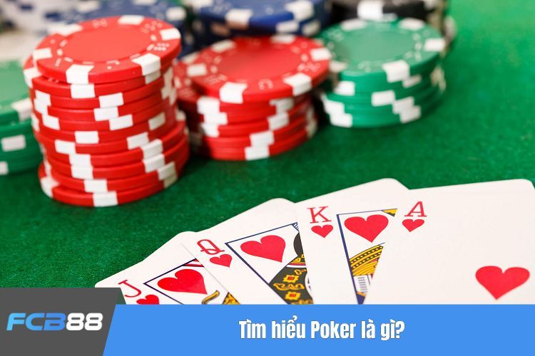 Tìm hiểu Poker là gì?