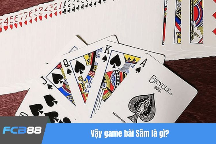 Vậy game bài Sâm là gì?